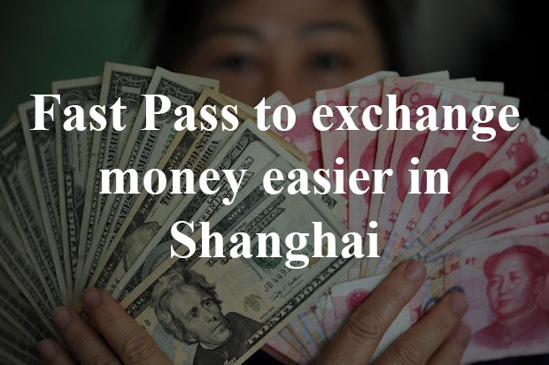 You are currently viewing How to use Fast Pass to Foreign exchange money easier in Shanghai