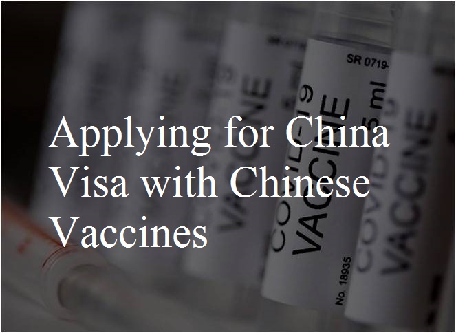 You are currently viewing Applying for China Visa with Chinese Vaccines – NO PU letter
